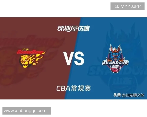 CBA山东对阵广东精彩赛事推荐及分析助你赢得竞猜胜利 CBA山东对阵广东精彩赛事推荐及分析助你赢得竞猜胜利
